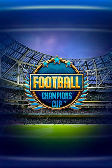 Бесплатная версия игры Football: Champions Cup™ | Champion Slots 